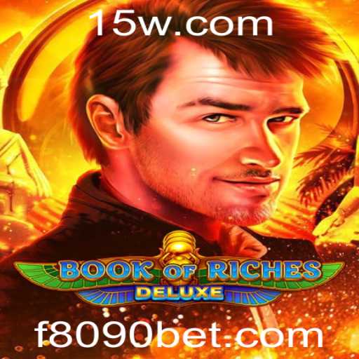 Explorando o Fascinante Mundo de Book of Riches Deluxe no 8090bet