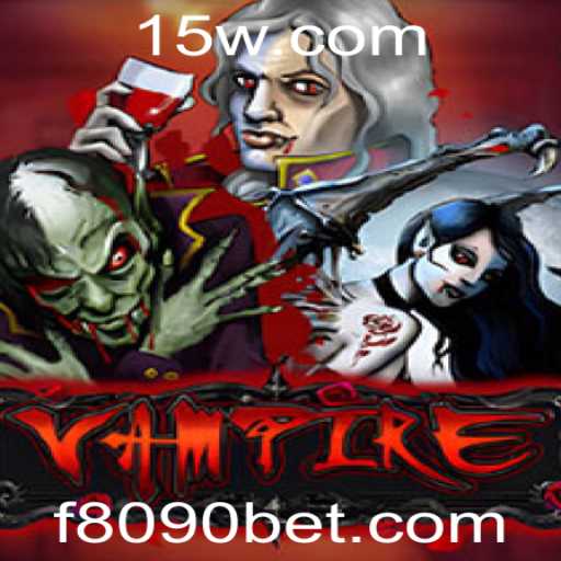 Descubra o Fascinante Mundo de Vampire: Experimente uma Nova Aventura com 8090bet